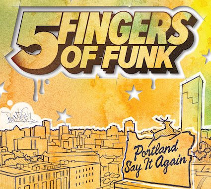 Five Fingers of Funk Releases Portland Say It Again On May 5th